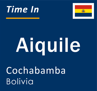 Current local time in Aiquile, Cochabamba, Bolivia