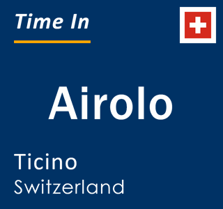 Current local time in Airolo, Ticino, Switzerland