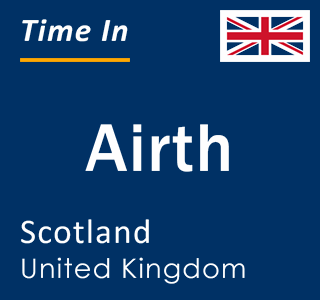 Current local time in Airth, Scotland, United Kingdom