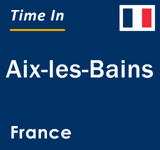 Current local time in Aix-les-Bains, France