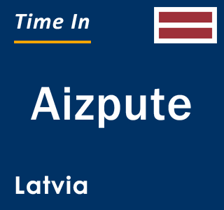 Current local time in Aizpute, Latvia