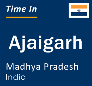 Current local time in Ajaigarh, Madhya Pradesh, India