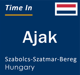 Current local time in Ajak, Szabolcs-Szatmar-Bereg, Hungary