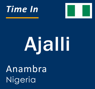 Current local time in Ajalli, Anambra, Nigeria