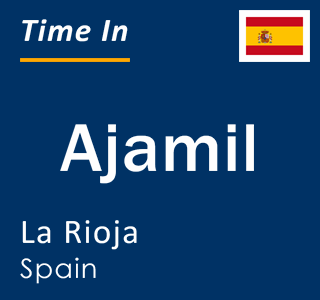 Current local time in Ajamil, La Rioja, Spain