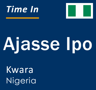Current local time in Ajasse Ipo, Kwara, Nigeria