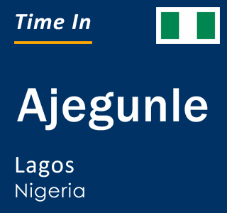 Current time in Ajegunle, Lagos, Nigeria