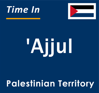 Current local time in 'Ajjul, Palestinian Territory