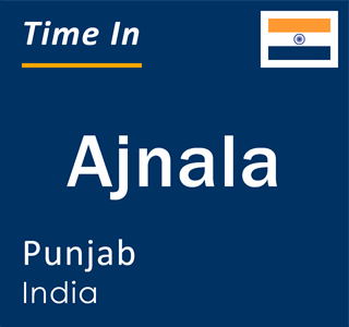 Current local time in Ajnala, Punjab, India