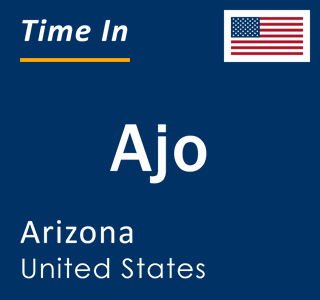 Current local time in Ajo, Arizona, United States