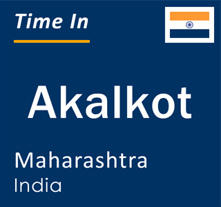 Current local time in Akalkot, Maharashtra, India