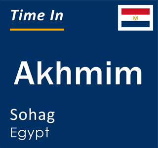 Current time in Akhmim, Sohag, Egypt