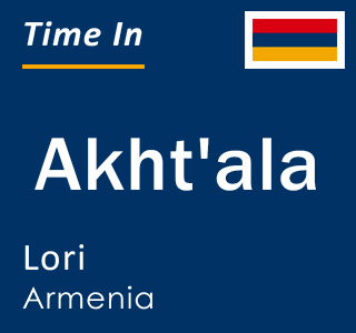 Current time in Akht'ala, Lori, Armenia