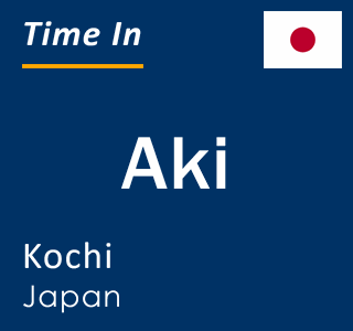 Current local time in Aki, Kochi, Japan