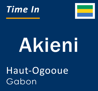 Current local time in Akieni, Haut-Ogooue, Gabon