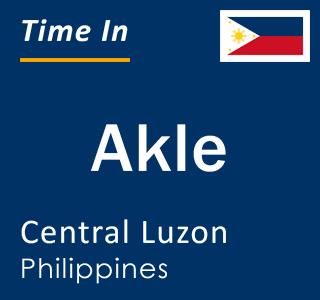 Current local time in Akle, Central Luzon, Philippines