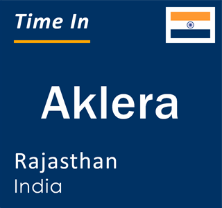 Current local time in Aklera, Rajasthan, India