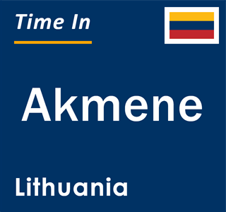 Current local time in Akmene, Lithuania