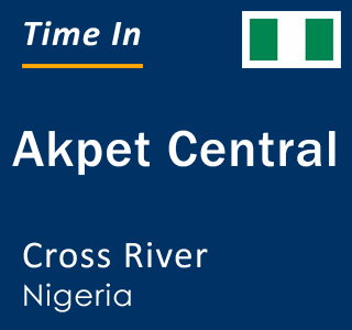 Current time in Akpet Central, Cross River, Nigeria