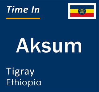 Current local time in Aksum, Tigray, Ethiopia
