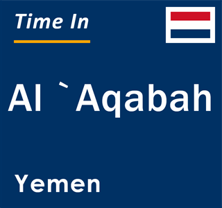 Current local time in Al `Aqabah, Yemen