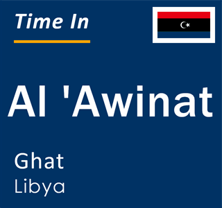 Current local time in Al 'Awinat, Ghat, Libya