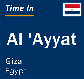 Current local time in Al 'Ayyat, Giza, Egypt