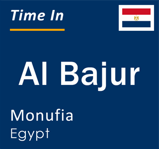 Current local time in Al Bajur, Monufia, Egypt
