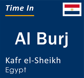 Current local time in Al Burj, Kafr el-Sheikh, Egypt