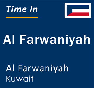 Current local time in Al Farwaniyah, Al Farwaniyah, Kuwait