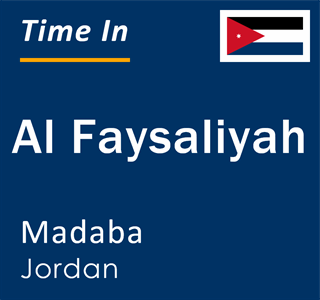 Current local time in Al Faysaliyah, Madaba, Jordan