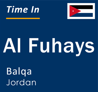 Current local time in Al Fuhays, Balqa, Jordan