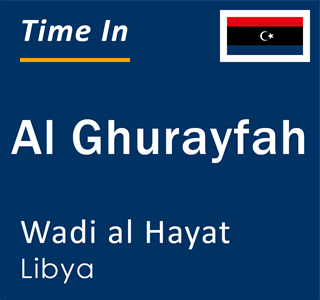 Current local time in Al Ghurayfah, Wadi al Hayat, Libya