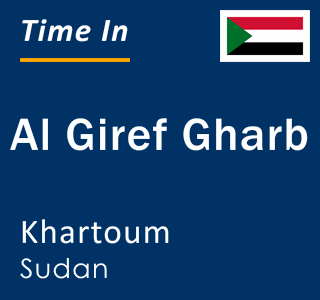 Current local time in Al Giref Gharb, Khartoum, Sudan