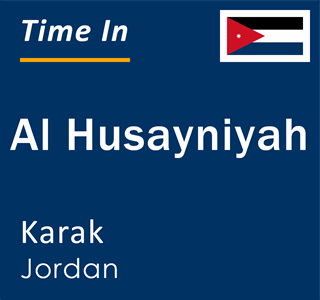 Current time in Al Husayniyah, Karak, Jordan