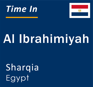 Current local time in Al Ibrahimiyah, Sharqia, Egypt