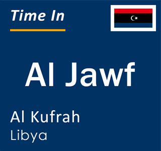 Current local time in Al Jawf, Al Kufrah, Libya