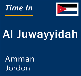 Current local time in Al Juwayyidah, Amman, Jordan