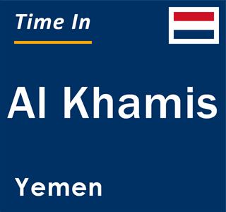 Current local time in Al Khamis, Yemen