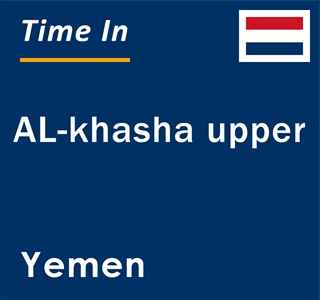 Current time in AL-khasha upper, Yemen