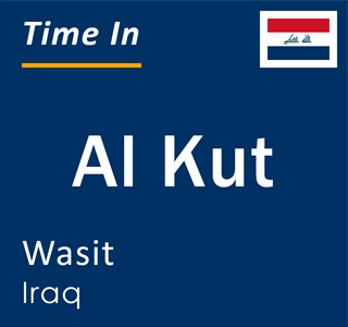 Current time in Al Kut, Wasit, Iraq