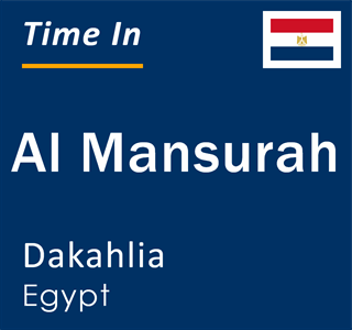 Current time in Al Mansurah, Dakahlia, Egypt
