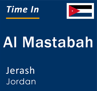 Current local time in Al Mastabah, Jerash, Jordan