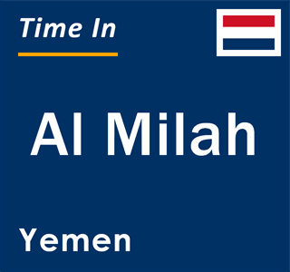 Current local time in Al Milah, Yemen