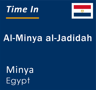 Current local time in Al-Minya al-Jadidah, Minya, Egypt
