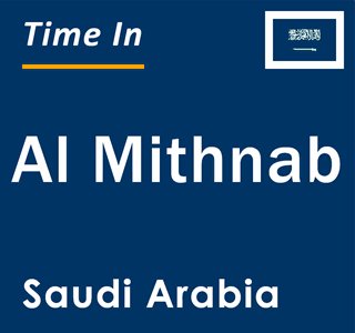 Current local time in Al Mithnab, Saudi Arabia