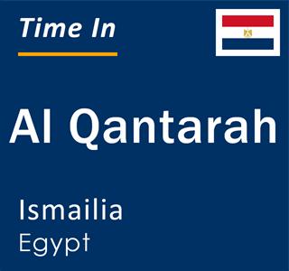 Current local time in Al Qantarah, Ismailia, Egypt
