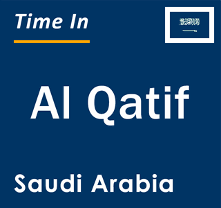 Current local time in Al Qatif, Saudi Arabia