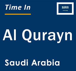 Current local time in Al Qurayn, Saudi Arabia