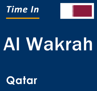 Current time in Al Wakrah, Qatar